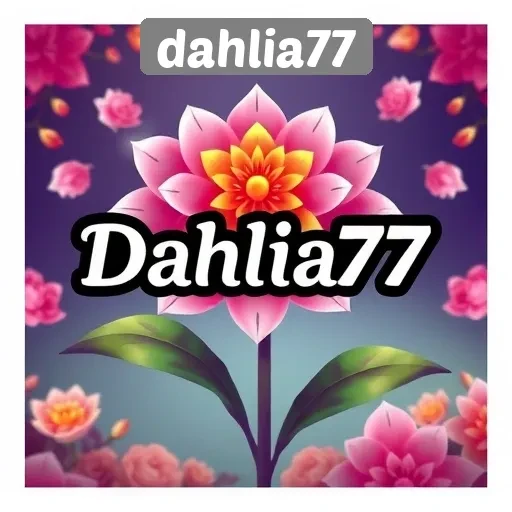 Keunggulan dan Fitur Menarik di Dahlia77